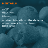 Advised Mintails on the defense of unsolicited bid from DRD Gold
