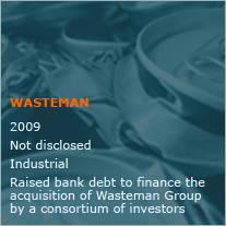 Raised ban debt to finance the acquisition of Wasteman Group by a consortium of investors